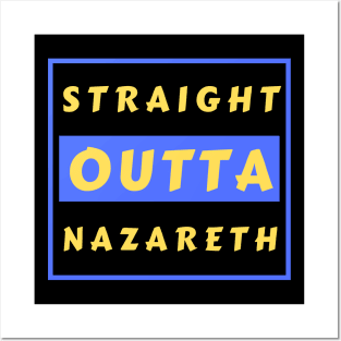 Straight Outta Nazareth | Funny Christian Posters and Art